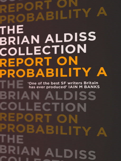 Title details for Report on Probability A by Brian Aldiss - Available